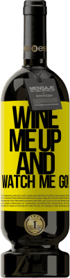 49,95 € Envoi gratuit | Vin rouge Édition Premium MBS® Réserve Wine me up and watch me go! Étiquette Jaune. Étiquette personnalisable Réserve 12 Mois Récolte 2014 Tempranillo