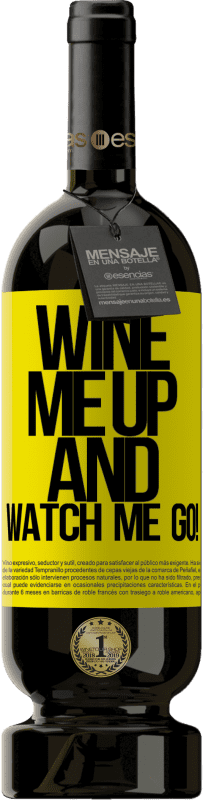 49,95 € Envoi gratuit | Vin rouge Édition Premium MBS® Réserve Wine me up and watch me go! Étiquette Jaune. Étiquette personnalisable Réserve 12 Mois Récolte 2014 Tempranillo