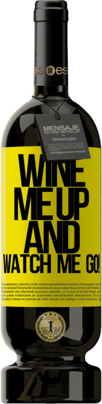 49,95 € Envoi gratuit | Vin rouge Édition Premium MBS® Réserve Wine me up and watch me go! Étiquette Jaune. Étiquette personnalisable Réserve 12 Mois Récolte 2015 Tempranillo