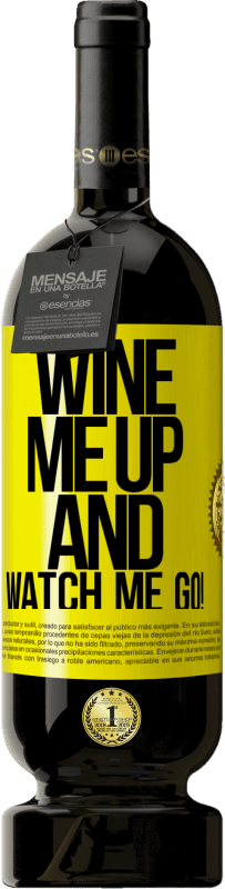 49,95 € Spedizione Gratuita | Vino rosso Edizione Premium MBS® Riserva Wine me up and watch me go! Etichetta Gialla. Etichetta personalizzabile Riserva 12 Mesi Raccogliere 2014 Tempranillo