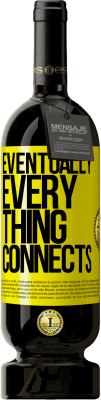 49,95 € 免费送货 | 红酒 高级版 MBS® 预订 Eventually, everything connects 黄色标签. 可自定义的标签 预订 12 个月 收成 2014 Tempranillo