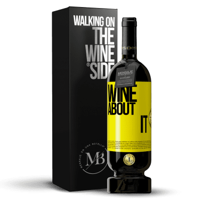 «Wine about it» Premium Edition MBS® Reserve