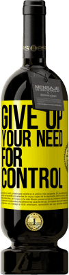 49,95 € 免费送货 | 红酒 高级版 MBS® 预订 Give up your need for control 黄色标签. 可自定义的标签 预订 12 个月 收成 2015 Tempranillo