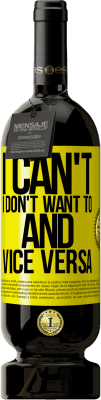 49,95 € 送料無料 | 赤ワイン プレミアム版 MBS® 予約する できない、したくない、そしてその逆 黄色のラベル. カスタマイズ可能なラベル 予約する 12 月 収穫 2016 Tempranillo