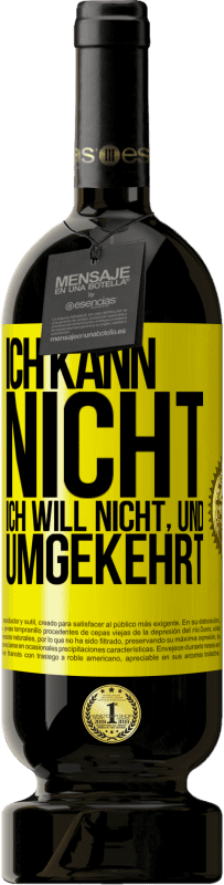 49,95 € Kostenloser Versand | Rotwein Premium Ausgabe MBS® Reserve Ich kann nicht, ich will nicht, und umgekehrt Gelbes Etikett. Anpassbares Etikett Reserve 12 Monate Ernte 2015 Tempranillo