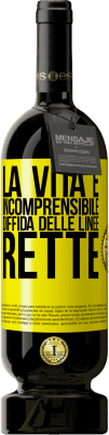49,95 € Spedizione Gratuita | Vino rosso Edizione Premium MBS® Riserva La vita è incomprensibile, diffida delle linee rette Etichetta Gialla. Etichetta personalizzabile Riserva 12 Mesi Raccogliere 2016 Tempranillo