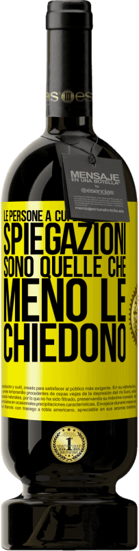 49,95 € Spedizione Gratuita | Vino rosso Edizione Premium MBS® Riserva Le persone a cui darei maggiori spiegazioni sono quelle che meno le chiedono Etichetta Gialla. Etichetta personalizzabile Riserva 12 Mesi Raccogliere 2015 Tempranillo