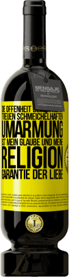 49,95 € Kostenloser Versand | Rotwein Premium Ausgabe MBS® Reserve Die Offenheit deiner reinen, treuen, schmeichelhaften Umarmung ist mein Glaube und meine Religion Garantie der Liebe Gelbes Etikett. Anpassbares Etikett Reserve 12 Monate Ernte 2015 Tempranillo