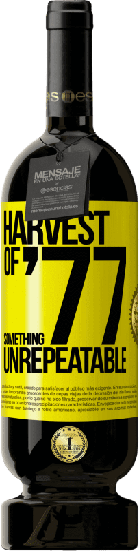 49,95 € Free Shipping | Red Wine Premium Edition MBS® Reserve Harvest of '77, something unrepeatable Yellow Label. Customizable label Reserve 12 Months Harvest 2014 Tempranillo
