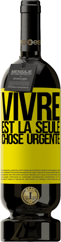 49,95 € Envoi gratuit | Vin rouge Édition Premium MBS® Réserve Vivre est la seule chose urgente Étiquette Jaune. Étiquette personnalisable Réserve 12 Mois Récolte 2015 Tempranillo