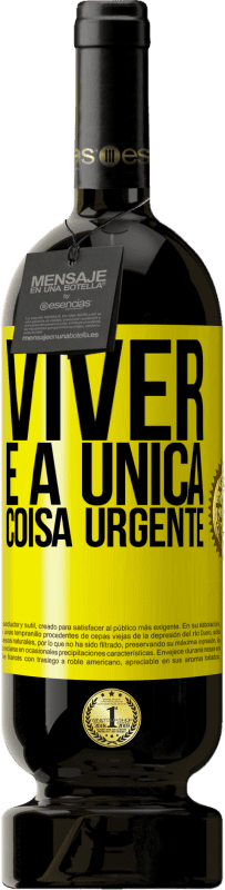 49,95 € Envio grátis | Vinho tinto Edição Premium MBS® Reserva Viver é a única coisa urgente Etiqueta Amarela. Etiqueta personalizável Reserva 12 Meses Colheita 2015 Tempranillo