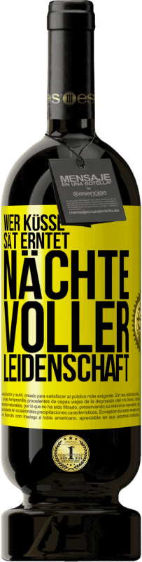 49,95 € Kostenloser Versand | Rotwein Premium Ausgabe MBS® Reserve Wer Küsse sät erntet Nächte voller Leidenschaft Gelbes Etikett. Anpassbares Etikett Reserve 12 Monate Ernte 2016 Tempranillo