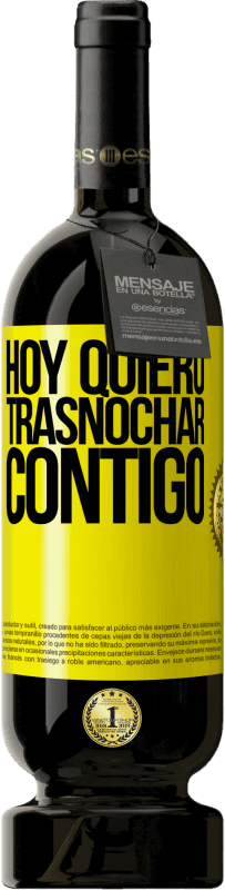 49,95 € Envío gratis | Vino Tinto Edición Premium MBS® Reserva Hoy quiero trasnochar contigo Etiqueta Amarilla. Etiqueta personalizable Reserva 12 Meses Cosecha 2016 Tempranillo