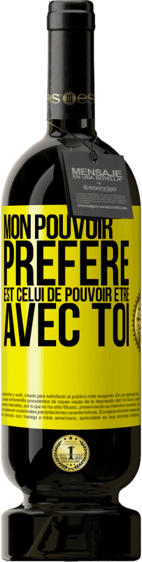 49,95 € Envoi gratuit | Vin rouge Édition Premium MBS® Réserve Mon pouvoir préféré est celui de pouvoir être avec toi Étiquette Jaune. Étiquette personnalisable Réserve 12 Mois Récolte 2015 Tempranillo