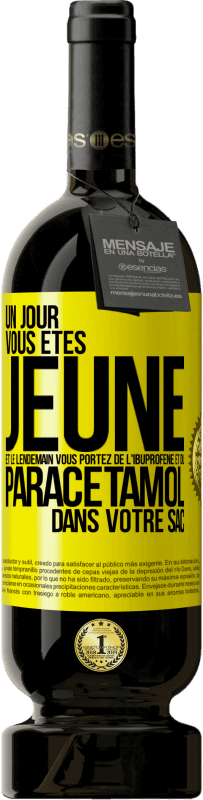 49,95 € Envoi gratuit | Vin rouge Édition Premium MBS® Réserve Un jour, vous êtes jeune et le lendemain, vous portez de l'ibuprofène et du paracétamol dans votre sac Étiquette Jaune. Étiquette personnalisable Réserve 12 Mois Récolte 2015 Tempranillo