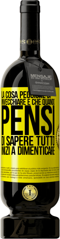 49,95 € Spedizione Gratuita | Vino rosso Edizione Premium MBS® Riserva La cosa peggiore di invecchiare è che quando pensi di sapere tutto, inizi a dimenticare Etichetta Gialla. Etichetta personalizzabile Riserva 12 Mesi Raccogliere 2015 Tempranillo