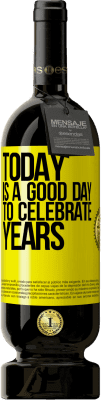 49,95 € 免费送货 | 红酒 高级版 MBS® 预订 今天是庆祝岁月的好日子 黄色标签. 可自定义的标签 预订 12 个月 收成 2015 Tempranillo