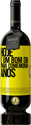 49,95 € Envio grátis | Vinho tinto Edição Premium MBS® Reserva Hoje é um bom dia para comemorar anos Etiqueta Amarela. Etiqueta personalizável Reserva 12 Meses Colheita 2016 Tempranillo