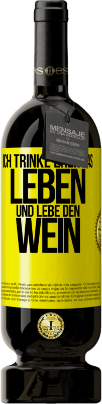 49,95 € Kostenloser Versand | Rotwein Premium Ausgabe MBS® Reserve Ich trinke eher das Leben und lebe den Wein Gelbes Etikett. Anpassbares Etikett Reserve 12 Monate Ernte 2015 Tempranillo