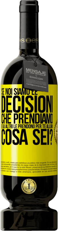 49,95 € Spedizione Gratuita | Vino rosso Edizione Premium MBS® Riserva Se noi siamo le decisioni che prendiamo e gli altri le prendono per te, allora cosa sei? Etichetta Gialla. Etichetta personalizzabile Riserva 12 Mesi Raccogliere 2014 Tempranillo