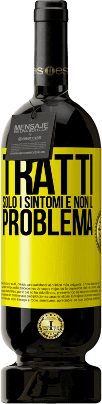 49,95 € Spedizione Gratuita | Vino rosso Edizione Premium MBS® Riserva Tratti solo i sintomi e non il problema Etichetta Gialla. Etichetta personalizzabile Riserva 12 Mesi Raccogliere 2016 Tempranillo