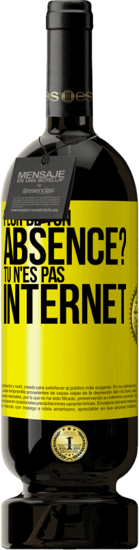 49,95 € Envoi gratuit | Vin rouge Édition Premium MBS® Réserve Peur de ton absence? Tu n'es pas Internet Étiquette Jaune. Étiquette personnalisable Réserve 12 Mois Récolte 2015 Tempranillo