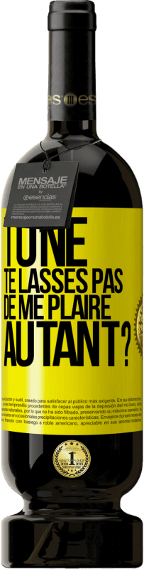 49,95 € Envoi gratuit | Vin rouge Édition Premium MBS® Réserve Tu ne te lasses pas de me plaire autant? Étiquette Jaune. Étiquette personnalisable Réserve 12 Mois Récolte 2014 Tempranillo