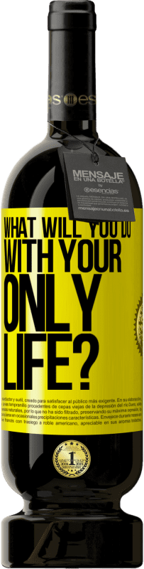 49,95 € 免费送货 | 红酒 高级版 MBS® 预订 您将如何处理自己的一生？ 黄色标签. 可自定义的标签 预订 12 个月 收成 2016 Tempranillo