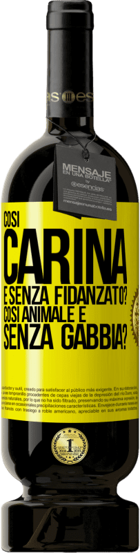 49,95 € Spedizione Gratuita | Vino rosso Edizione Premium MBS® Riserva Così carina e senza fidanzato? Così animale e senza gabbia? Etichetta Gialla. Etichetta personalizzabile Riserva 12 Mesi Raccogliere 2014 Tempranillo