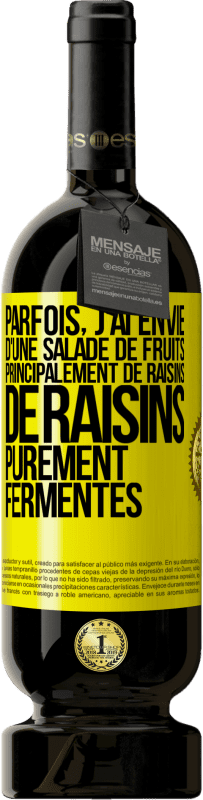 49,95 € Envoi gratuit | Vin rouge Édition Premium MBS® Réserve Parfois, j'ai envie d'une salade de fruits, principalement de raisins, de raisins purement fermentés Étiquette Jaune. Étiquette personnalisable Réserve 12 Mois Récolte 2015 Tempranillo