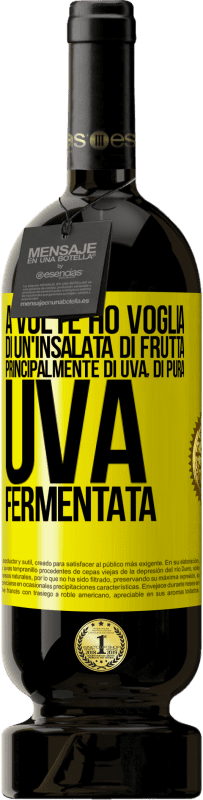 49,95 € Spedizione Gratuita | Vino rosso Edizione Premium MBS® Riserva A volte ho voglia di un'insalata di frutta, principalmente di uva, di pura uva fermentata Etichetta Gialla. Etichetta personalizzabile Riserva 12 Mesi Raccogliere 2015 Tempranillo