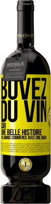 49,95 € Envoi gratuit | Vin rouge Édition Premium MBS® Réserve Buvez du vin, car une belle histoire n'a jamais commencé avec une salade Étiquette Jaune. Étiquette personnalisable Réserve 12 Mois Récolte 2014 Tempranillo