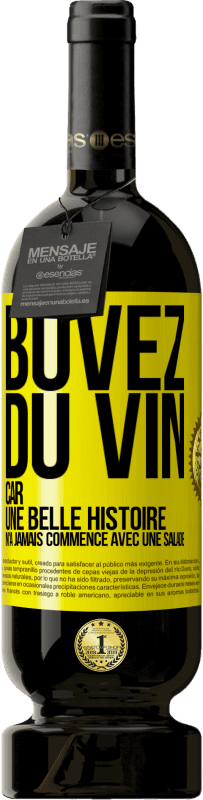 49,95 € Envoi gratuit | Vin rouge Édition Premium MBS® Réserve Buvez du vin, car une belle histoire n'a jamais commencé avec une salade Étiquette Jaune. Étiquette personnalisable Réserve 12 Mois Récolte 2014 Tempranillo