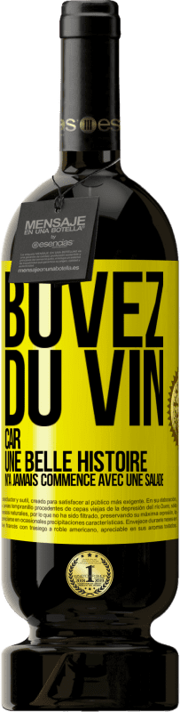 49,95 € Envoi gratuit | Vin rouge Édition Premium MBS® Réserve Buvez du vin, car une belle histoire n'a jamais commencé avec une salade Étiquette Jaune. Étiquette personnalisable Réserve 12 Mois Récolte 2015 Tempranillo