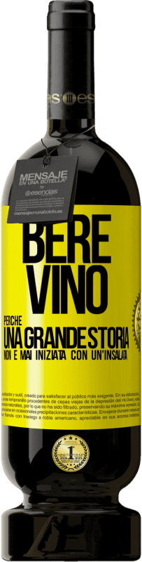 49,95 € Spedizione Gratuita | Vino rosso Edizione Premium MBS® Riserva Bere vino, perché una grande storia non è mai iniziata con un'insalata Etichetta Gialla. Etichetta personalizzabile Riserva 12 Mesi Raccogliere 2015 Tempranillo