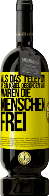 49,95 € Kostenloser Versand | Rotwein Premium Ausgabe MBS® Reserve Als das Telefon an ein Kabel gebunden war, waren die Menschen frei Gelbes Etikett. Anpassbares Etikett Reserve 12 Monate Ernte 2014 Tempranillo