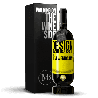 «Design macht das Beste mit dem Wenigsten» Premium Ausgabe MBS® Reserve