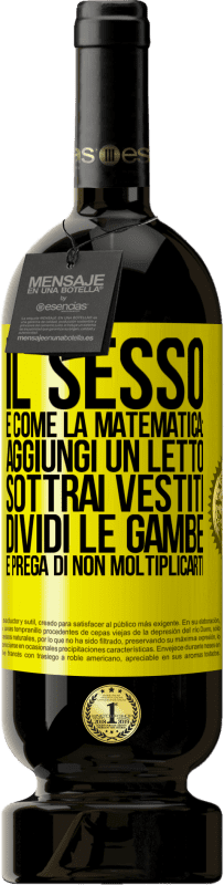 49,95 € Spedizione Gratuita | Vino rosso Edizione Premium MBS® Riserva Il sesso è come la matematica: aggiungi un letto, sottrai vestiti, dividi le gambe e prega di non moltiplicarti Etichetta Gialla. Etichetta personalizzabile Riserva 12 Mesi Raccogliere 2014 Tempranillo