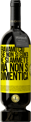 49,95 € Spedizione Gratuita | Vino rosso Edizione Premium MBS® Riserva Eravamo ciò che non si conta, né si ammette, ma non si dimentica Etichetta Gialla. Etichetta personalizzabile Riserva 12 Mesi Raccogliere 2016 Tempranillo