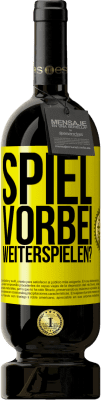 49,95 € Kostenloser Versand | Rotwein Premium Ausgabe MBS® Reserve SPIEL VORBEI. Weiterspielen? Gelbes Etikett. Anpassbares Etikett Reserve 12 Monate Ernte 2015 Tempranillo