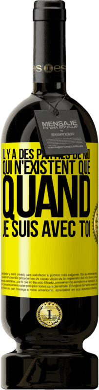 49,95 € Envoi gratuit | Vin rouge Édition Premium MBS® Réserve Il y a des parties de moi qui n'existent que quand je suis avec toi Étiquette Jaune. Étiquette personnalisable Réserve 12 Mois Récolte 2015 Tempranillo