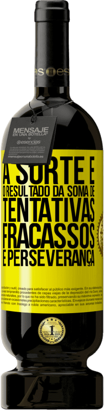 49,95 € Envio grátis | Vinho tinto Edição Premium MBS® Reserva A sorte é o resultado da soma de tentativas, fracassos e perseverança Etiqueta Amarela. Etiqueta personalizável Reserva 12 Meses Colheita 2014 Tempranillo