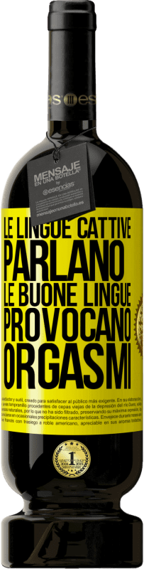 49,95 € Spedizione Gratuita | Vino rosso Edizione Premium MBS® Riserva Le lingue cattive parlano, le buone lingue provocano orgasmi Etichetta Gialla. Etichetta personalizzabile Riserva 12 Mesi Raccogliere 2014 Tempranillo