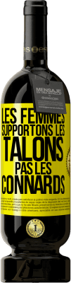 49,95 € Envoi gratuit | Vin rouge Édition Premium MBS® Réserve Les femmes supportons les talons, pas les connards Étiquette Jaune. Étiquette personnalisable Réserve 12 Mois Récolte 2014 Tempranillo