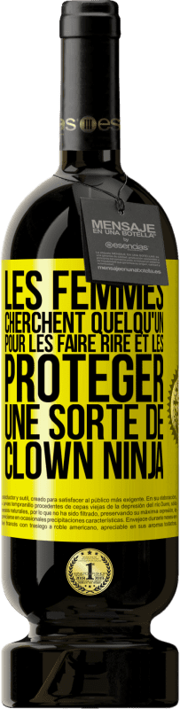 49,95 € Envoi gratuit | Vin rouge Édition Premium MBS® Réserve Les femmes cherchent quelqu'un pour les faire rire et les protéger, une sorte de clown ninja Étiquette Jaune. Étiquette personnalisable Réserve 12 Mois Récolte 2014 Tempranillo