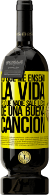 49,95 € Envío gratis | Vino Tinto Edición Premium MBS® Reserva Lo que me enseñó la vida es que nadie sale ileso de una buena canción Etiqueta Amarilla. Etiqueta personalizable Reserva 12 Meses Cosecha 2015 Tempranillo