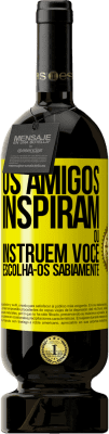 49,95 € Envio grátis | Vinho tinto Edição Premium MBS® Reserva Os amigos inspiram ou instruem você. Escolha-os sabiamente Etiqueta Amarela. Etiqueta personalizável Reserva 12 Meses Colheita 2016 Tempranillo