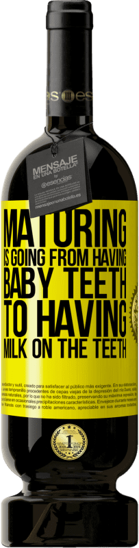 49,95 € Free Shipping | Red Wine Premium Edition MBS® Reserve Maturing is going from having baby teeth to having milk on the teeth Yellow Label. Customizable label Reserve 12 Months Harvest 2015 Tempranillo