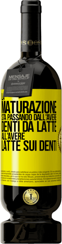 49,95 € Spedizione Gratuita | Vino rosso Edizione Premium MBS® Riserva La maturazione sta passando dall'avere denti da latte all'avere latte sui denti Etichetta Gialla. Etichetta personalizzabile Riserva 12 Mesi Raccogliere 2014 Tempranillo