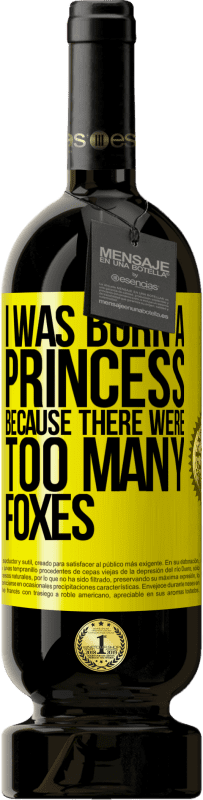 49,95 € 送料無料 | 赤ワイン プレミアム版 MBS® 予約する キツネが多すぎてお姫様に生まれました 黄色のラベル. カスタマイズ可能なラベル 予約する 12 月 収穫 2015 Tempranillo